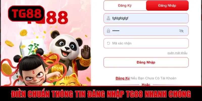 Điền chuẩn thông tin đăng nhập TG88 nhanh chóng