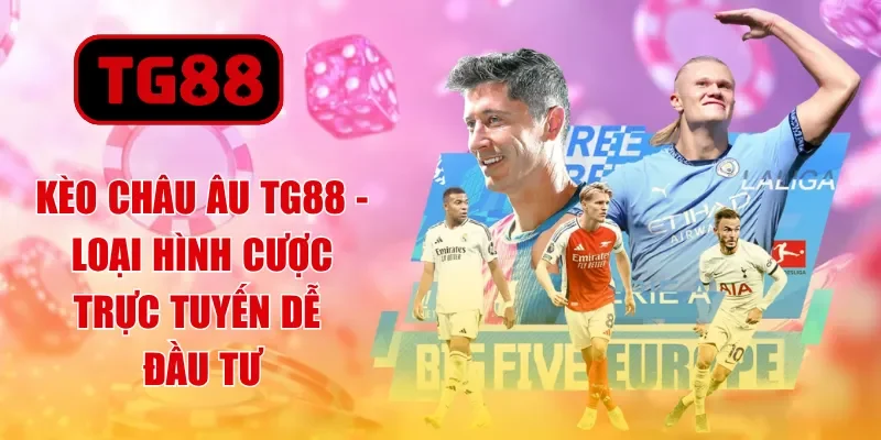 kèo châu âu tg88