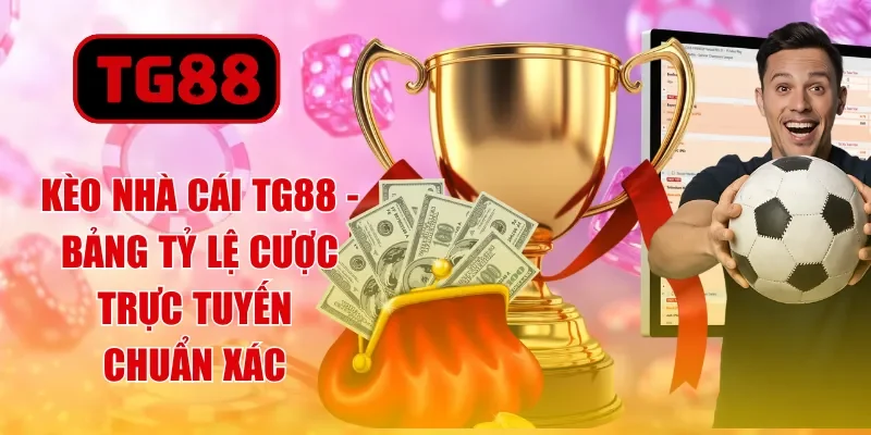 kèo nhà cái tg88