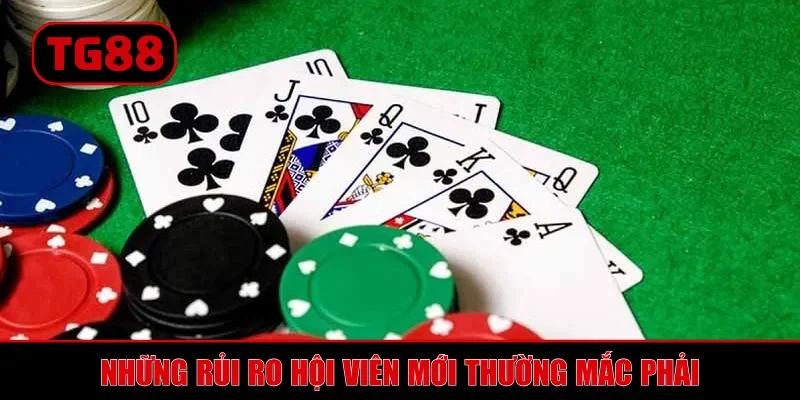 Những rủi ro hội viên mới thường mắc phải