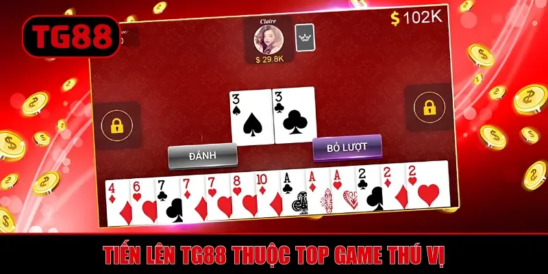 Tiến lên TG88 thuộc top game thú vị